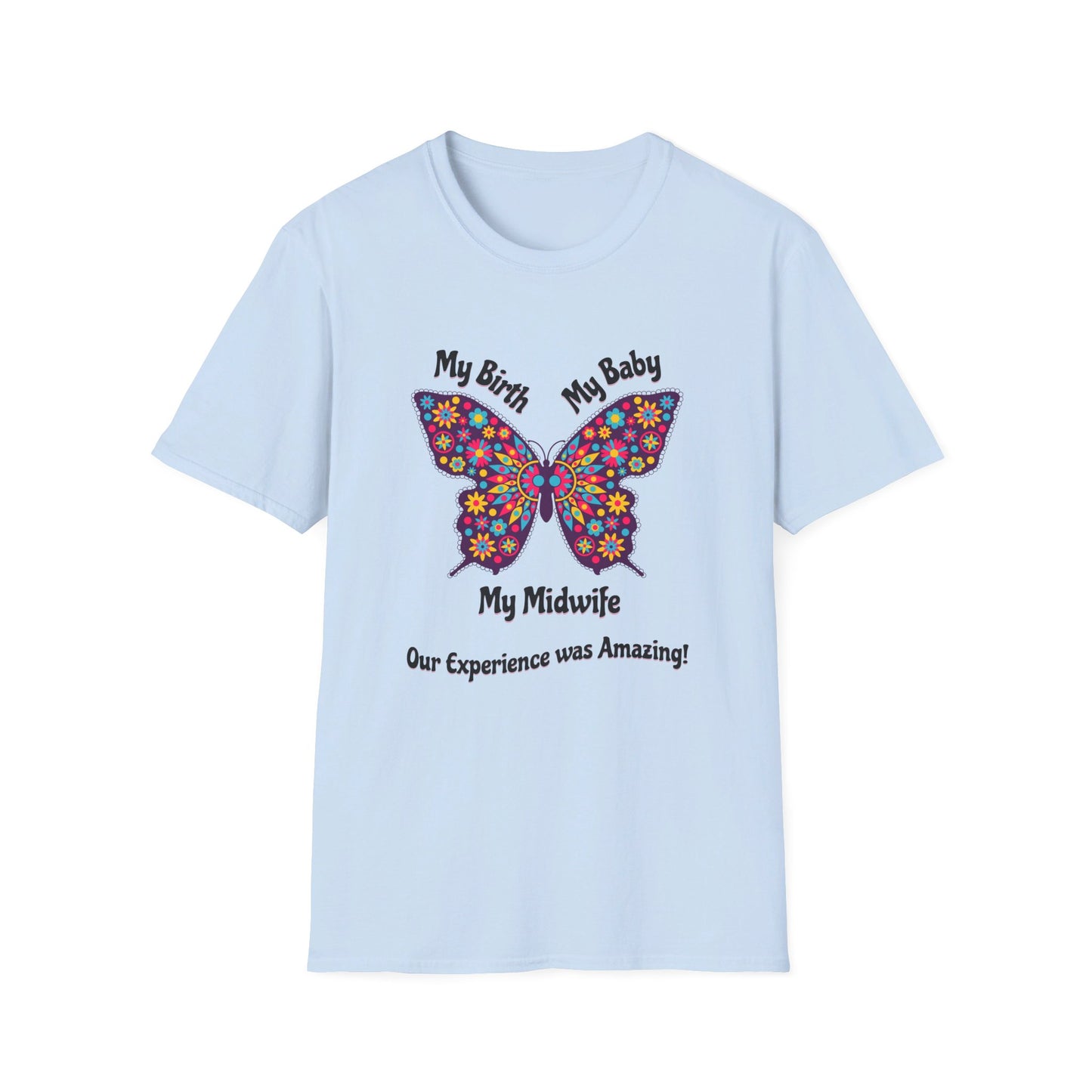 My Birth. My Baby. My Midwife - Butterfly / Softstyle T-Shirt