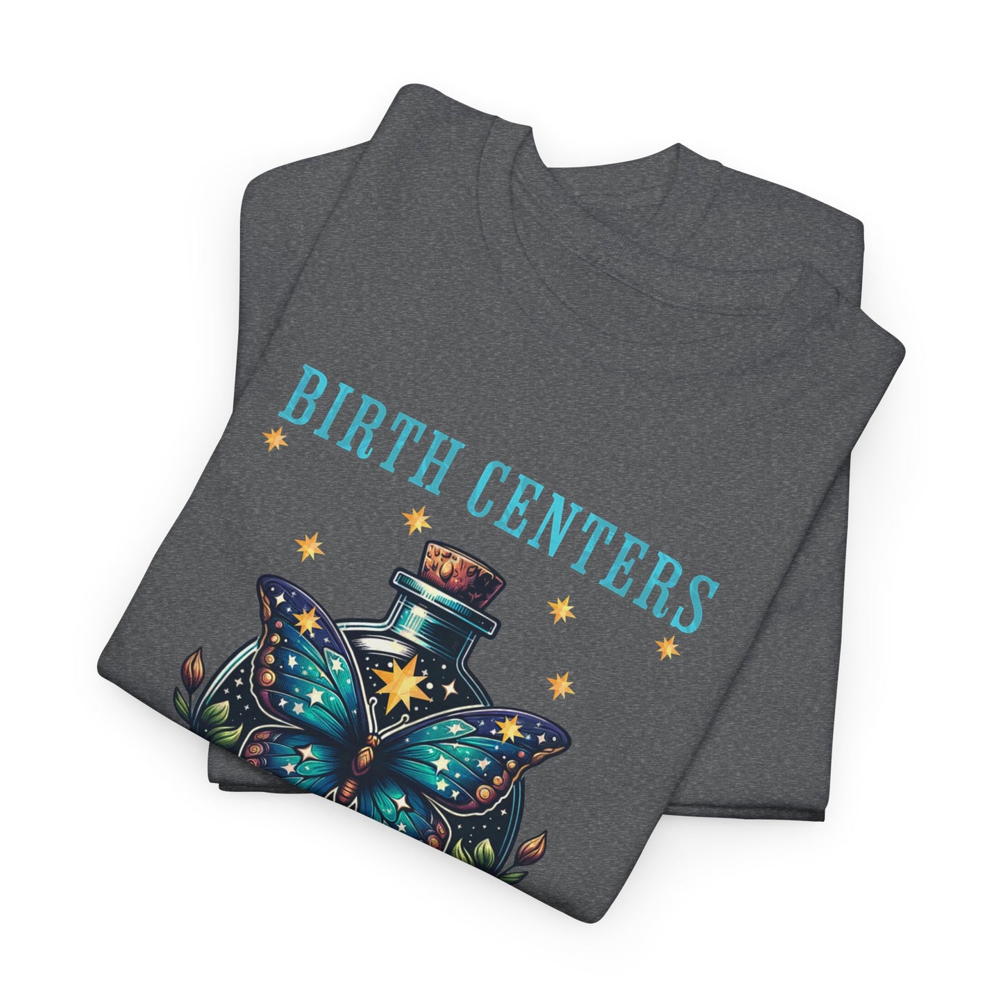 Birth Centers Make Birth Better Butterfly T-shirt