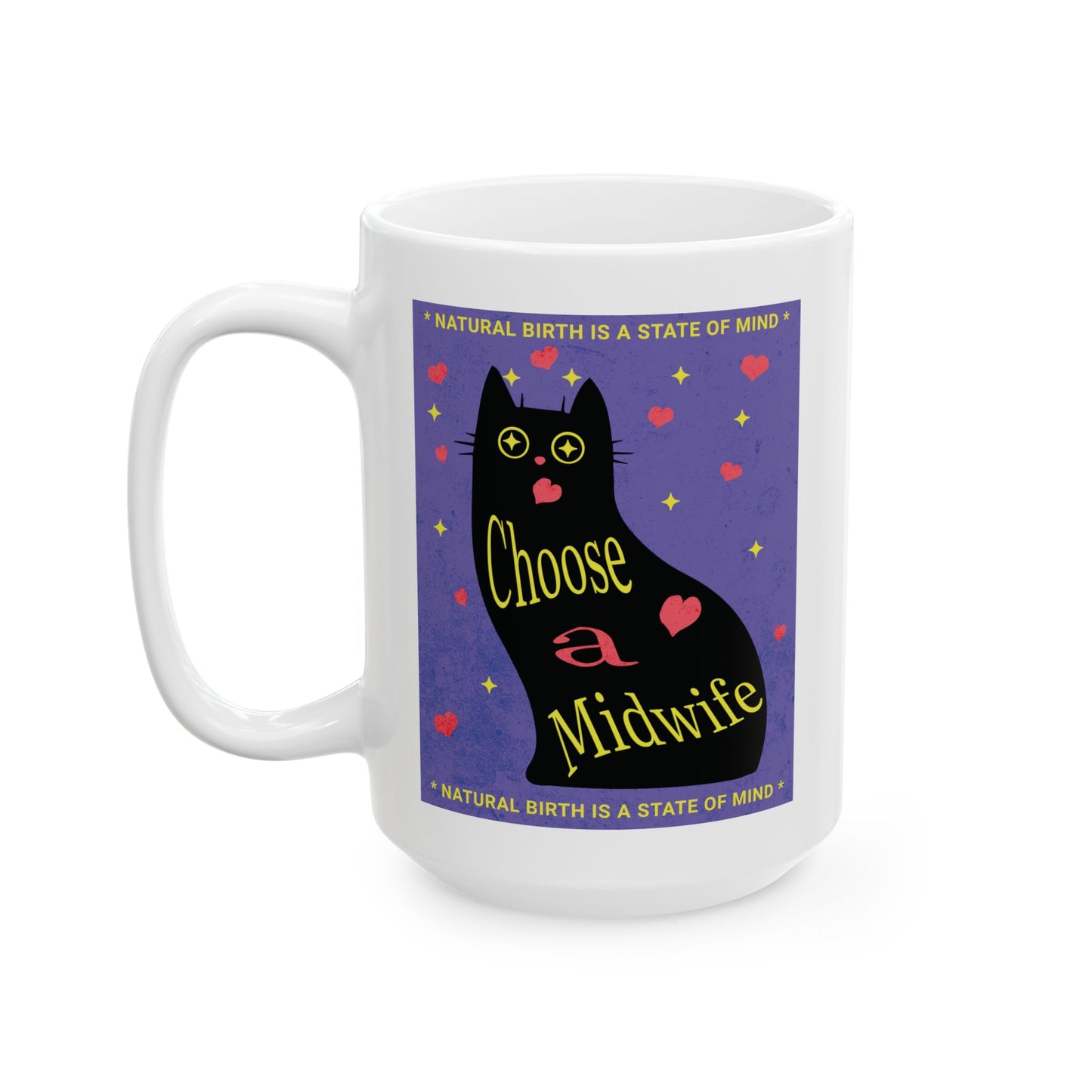 Natural Birth State of Mind - Choose a Midwife / Ceramic Mug