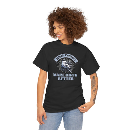 Birth Centers Make Birth Better Banner T-shirt