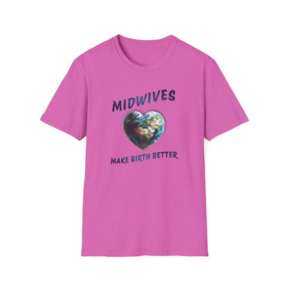 Midwives Make Birth Better - World / Softstyle T-Shirt