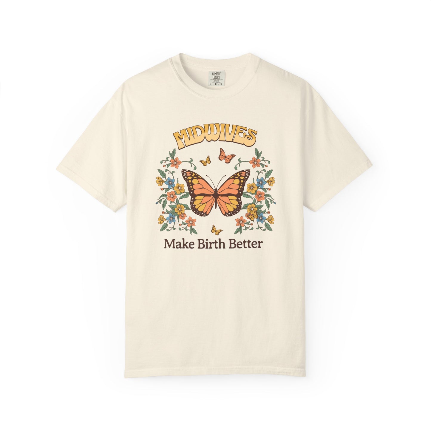 Midwives Make Birth Better Butterfly T-shirt