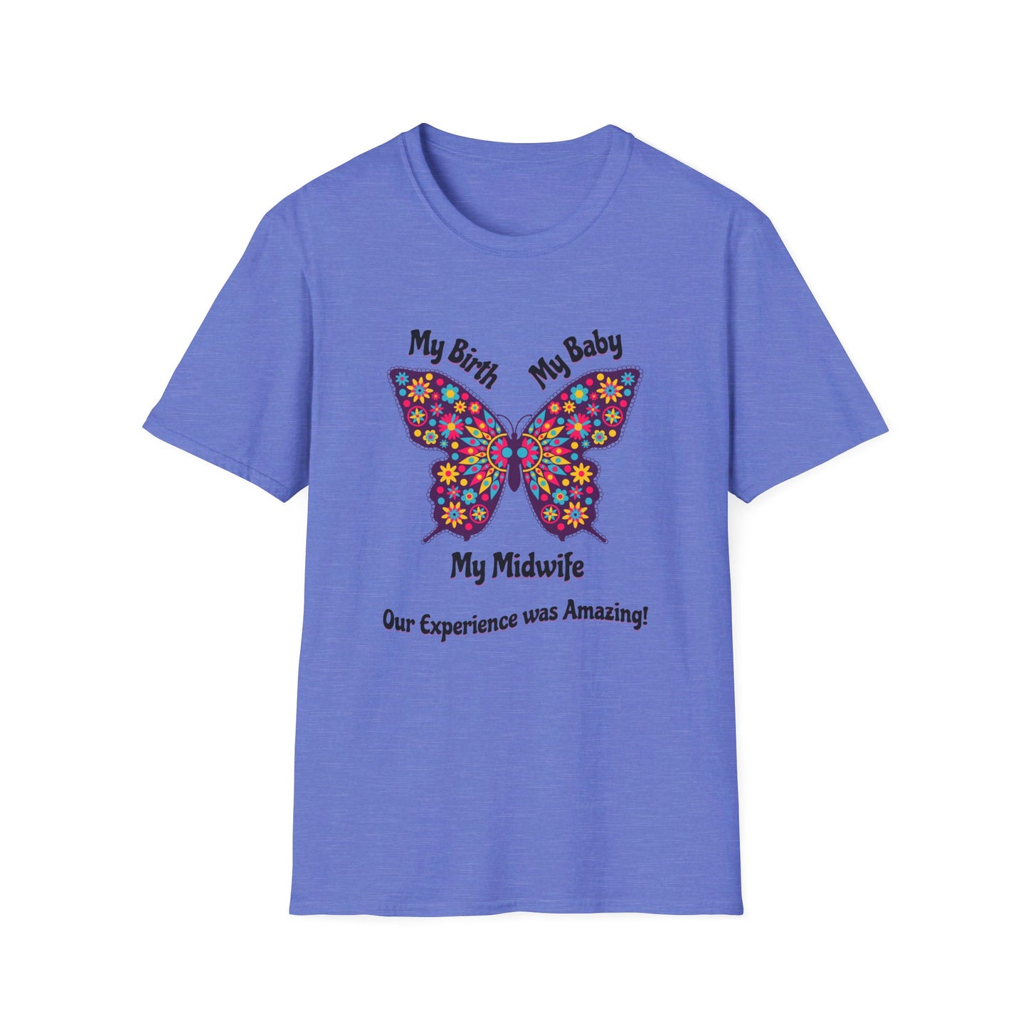 My Birth. My Baby. My Midwife - Butterfly / Softstyle T-Shirt