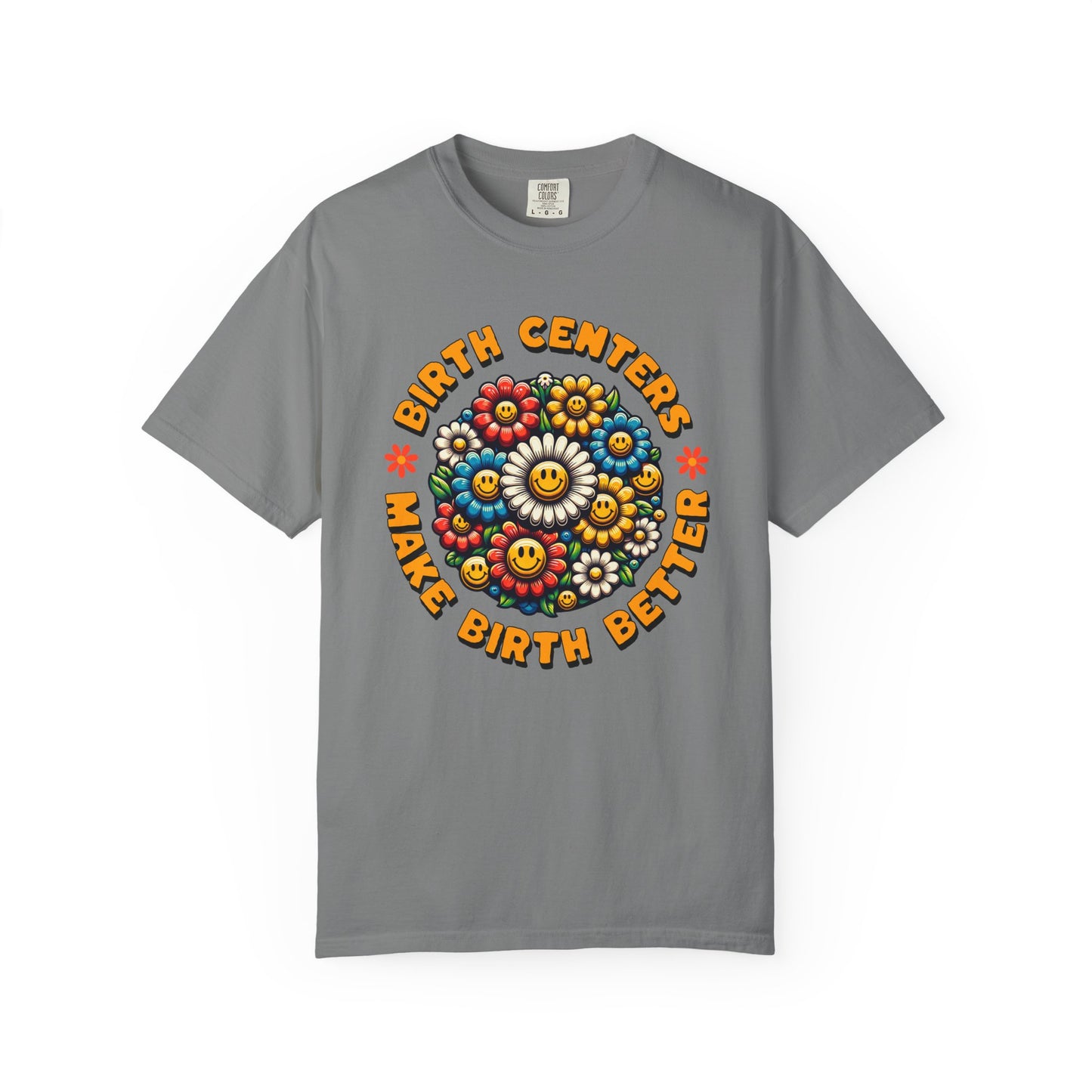 Birth Centers Make Birth Better Blooming Birth Centers T-shirt