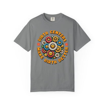 Birth Centers Make Birth Better Blooming Birth Centers T-shirt