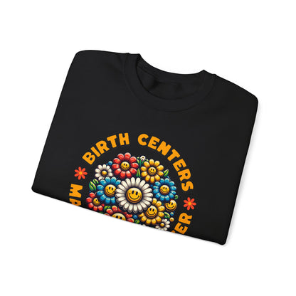 Birth Centers Make Birth Better Bloom Sweatshirt