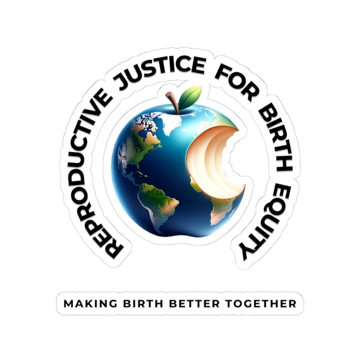 Reproductive Justice for Birth Equity World Sticker