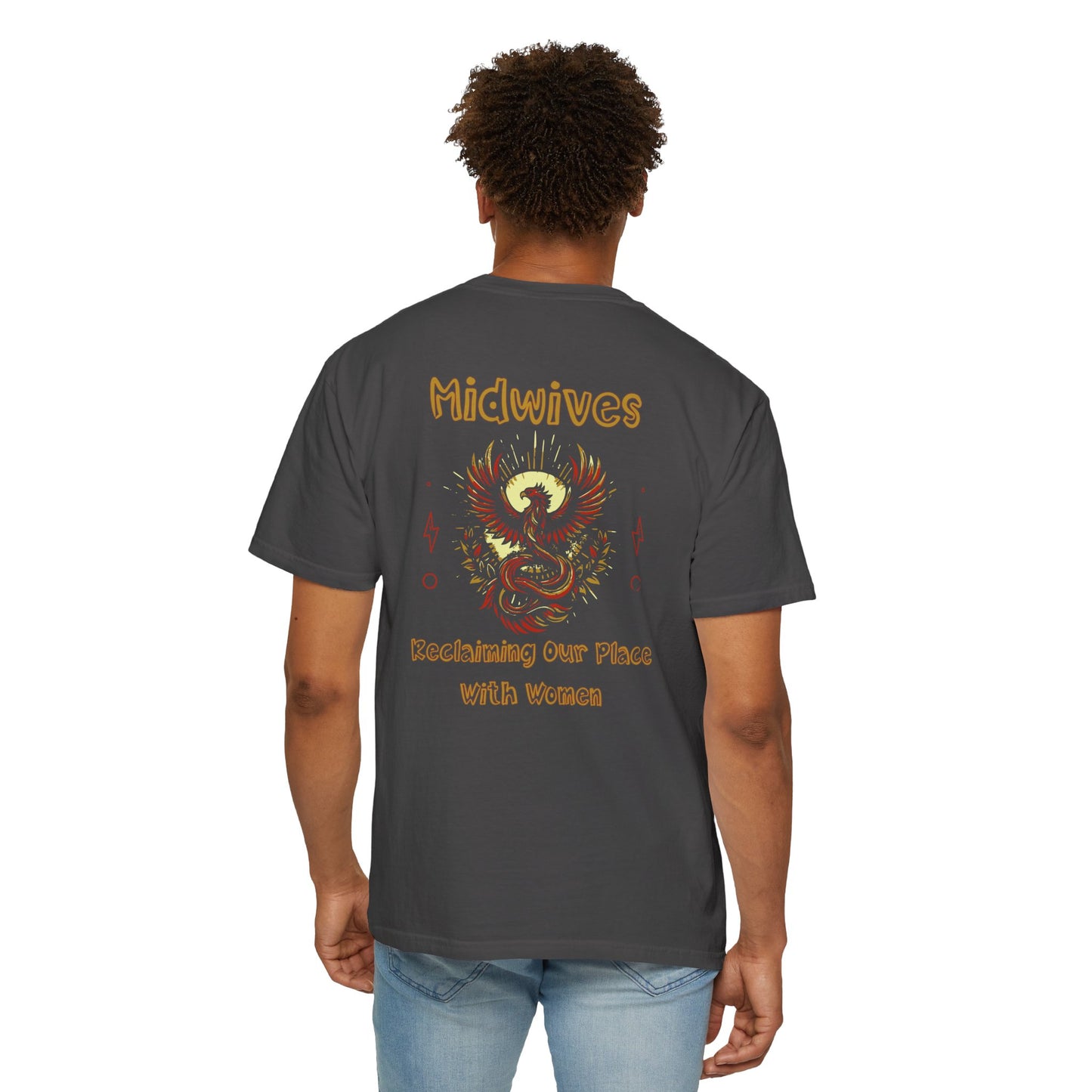 Reclaiming Our Place With Women Phoenix Midwife T-shirt