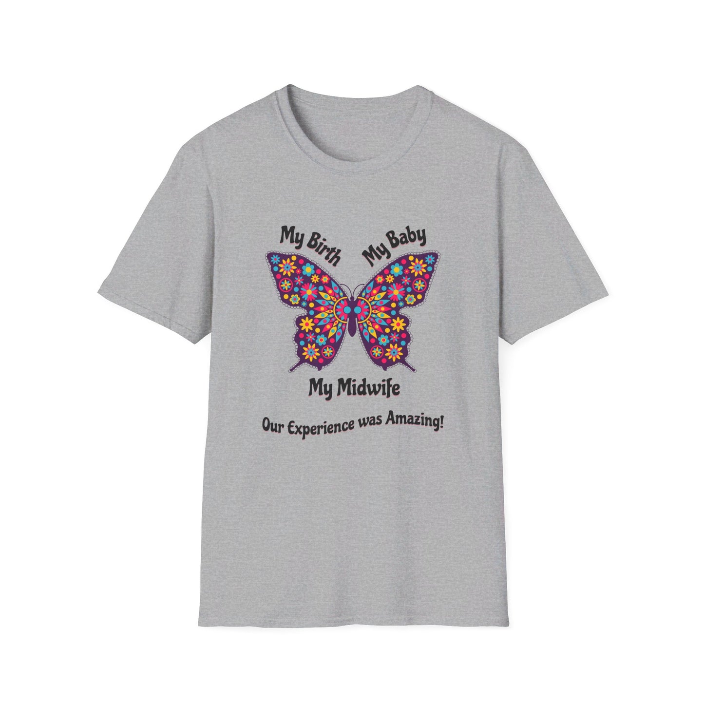 My Birth. My Baby. My Midwife - Butterfly / Softstyle T-Shirt