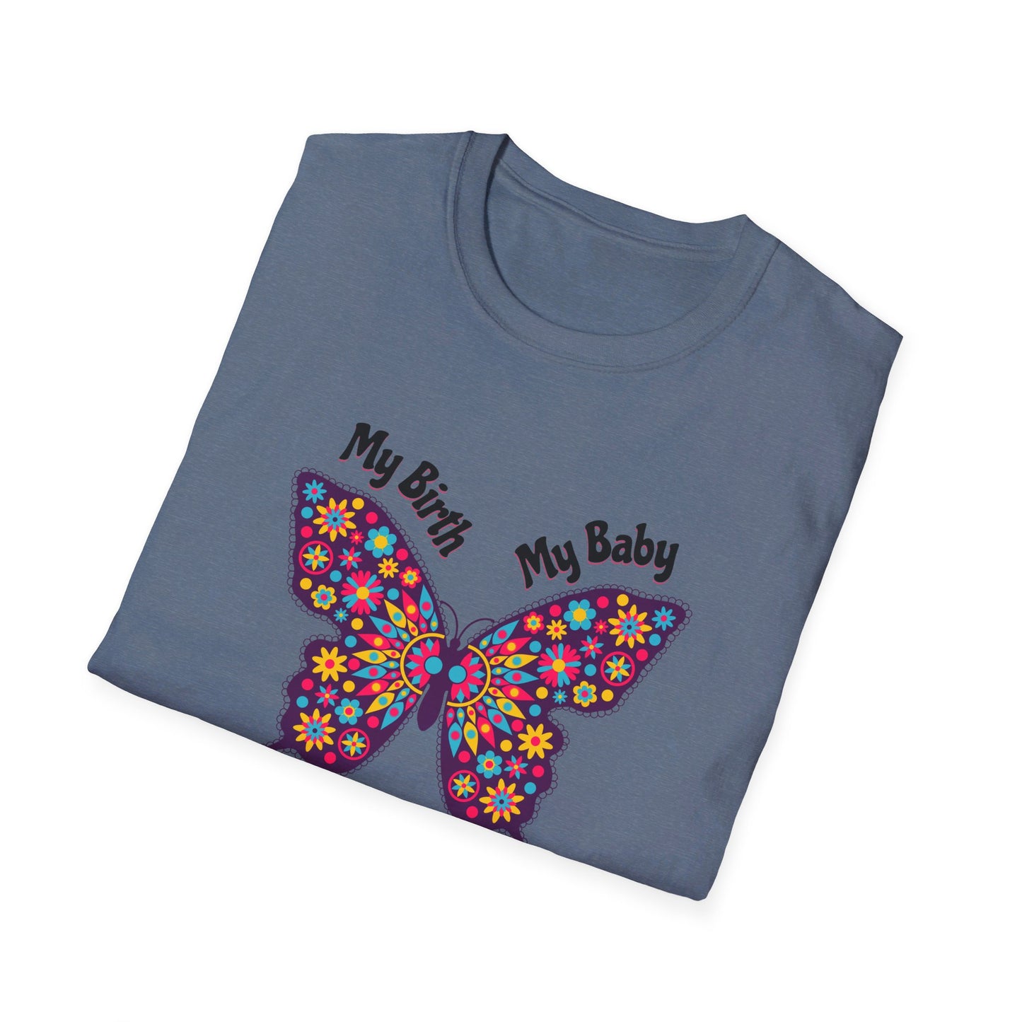 My Birth. My Baby. My Midwife - Butterfly / Softstyle T-Shirt