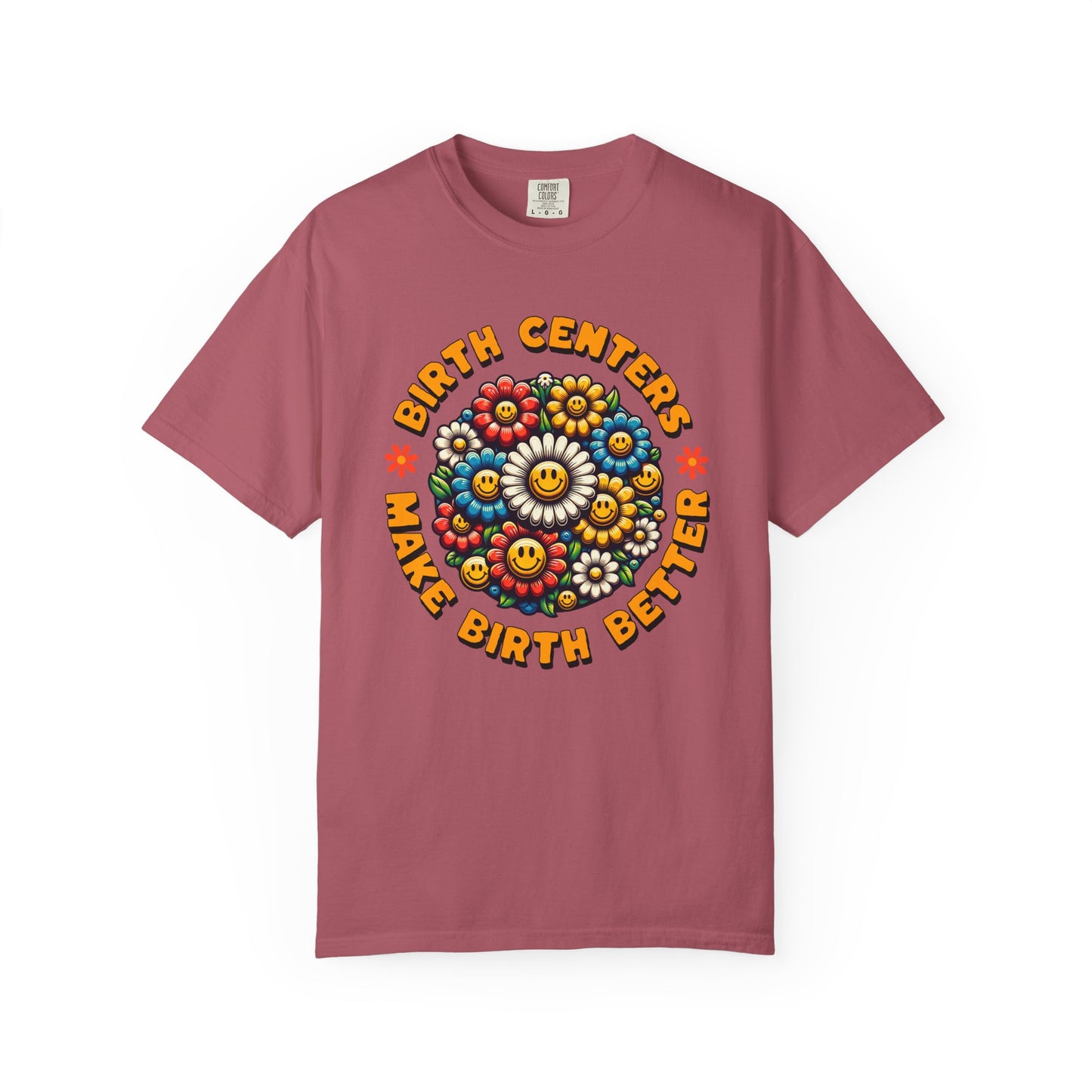Birth Centers Make Birth Better Blooming Birth Centers T-shirt