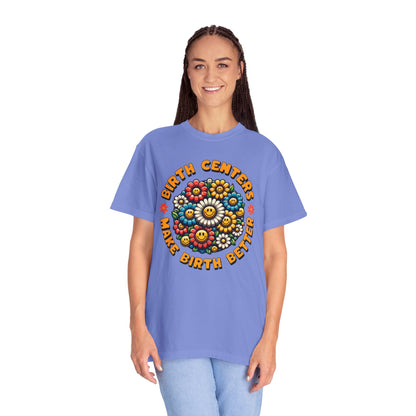 Birth Centers Make Birth Better Blooming Birth Centers T-shirt