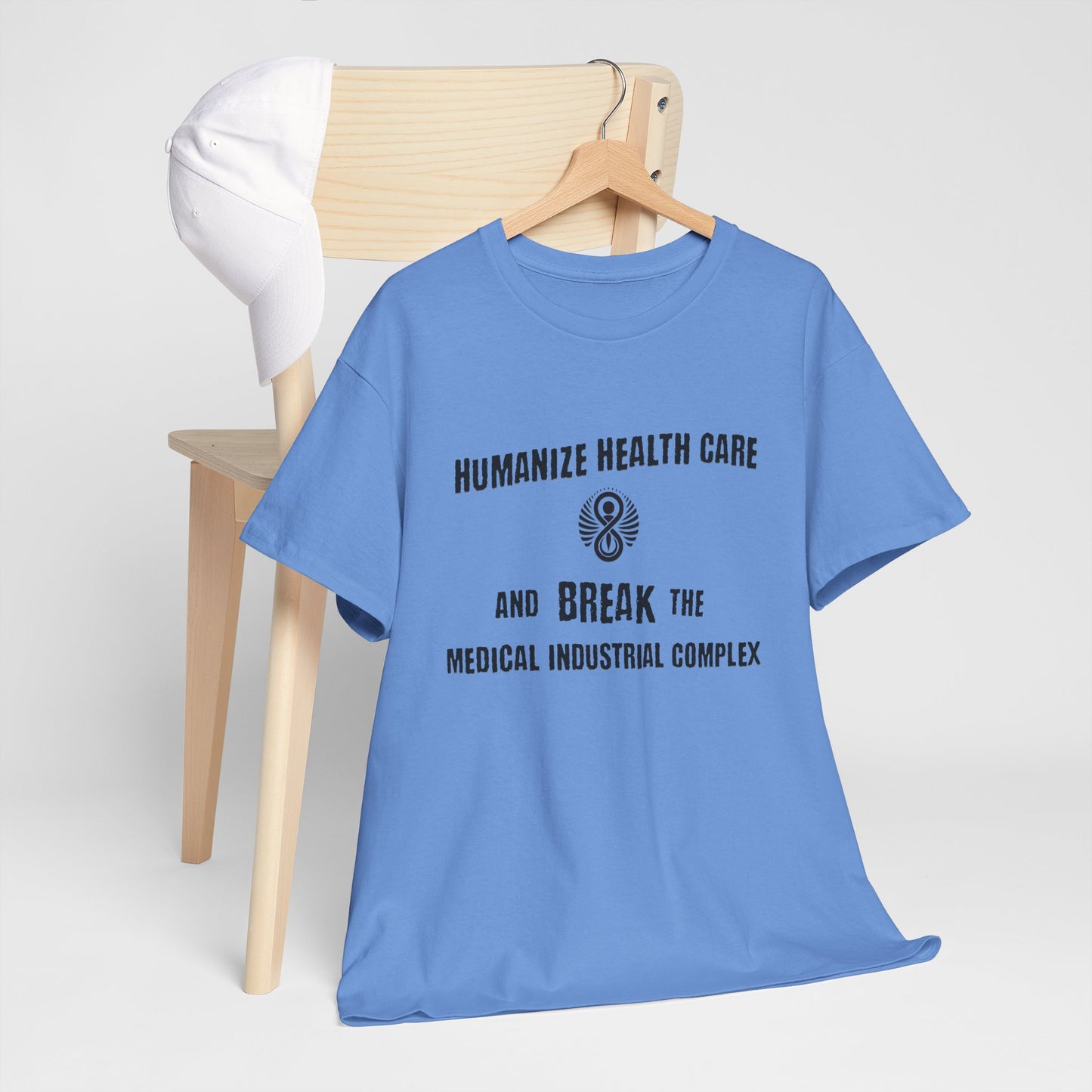 Humanize Health Care and Break the Medical Industrial Complex / T-shirt