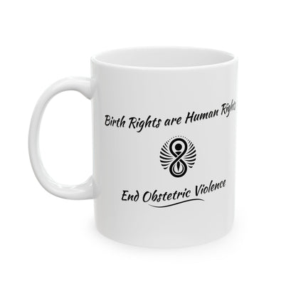 Birth Rights are Human Rights - End Obstetric Violence Mug