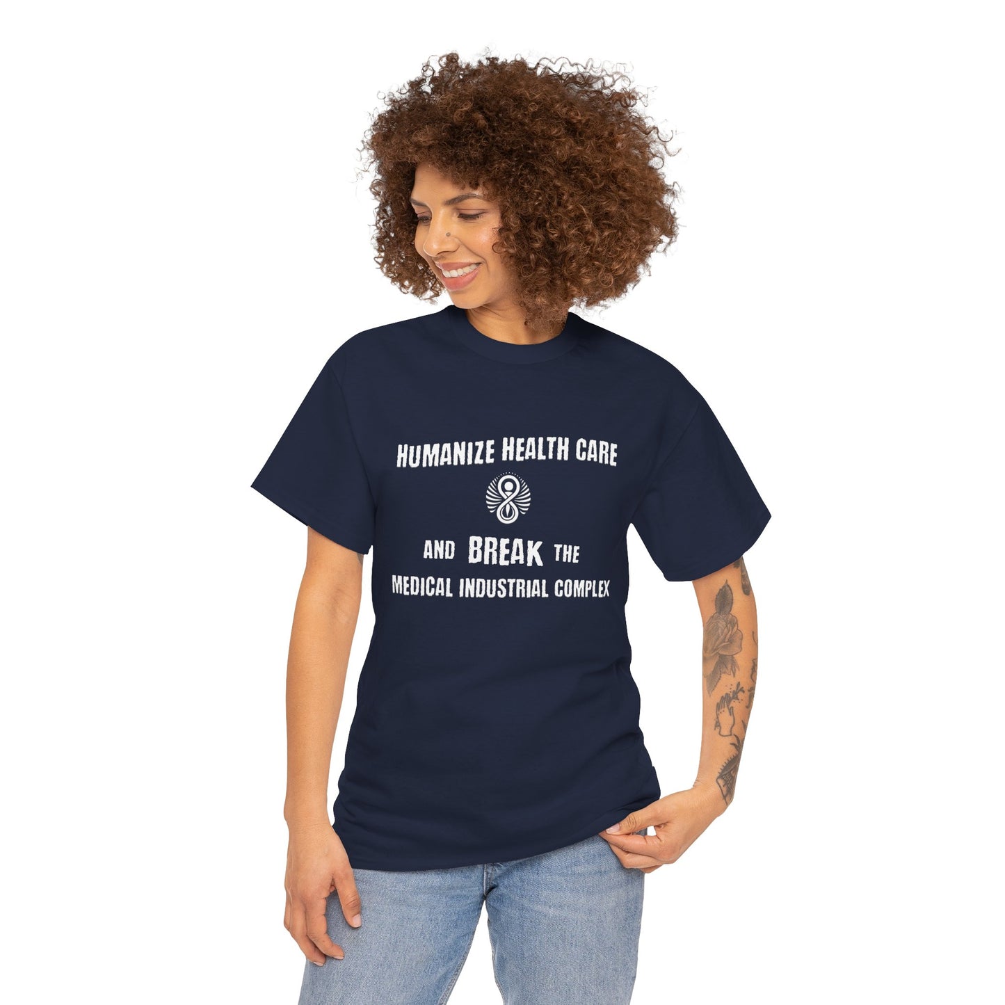 Humanize Health Care and Break the Medical Industrial Complex / T-shirt