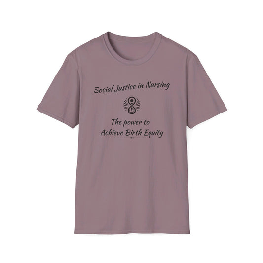 Social Justice in Nursing to Achieve Birth Equity / Softstyle T-Shirt