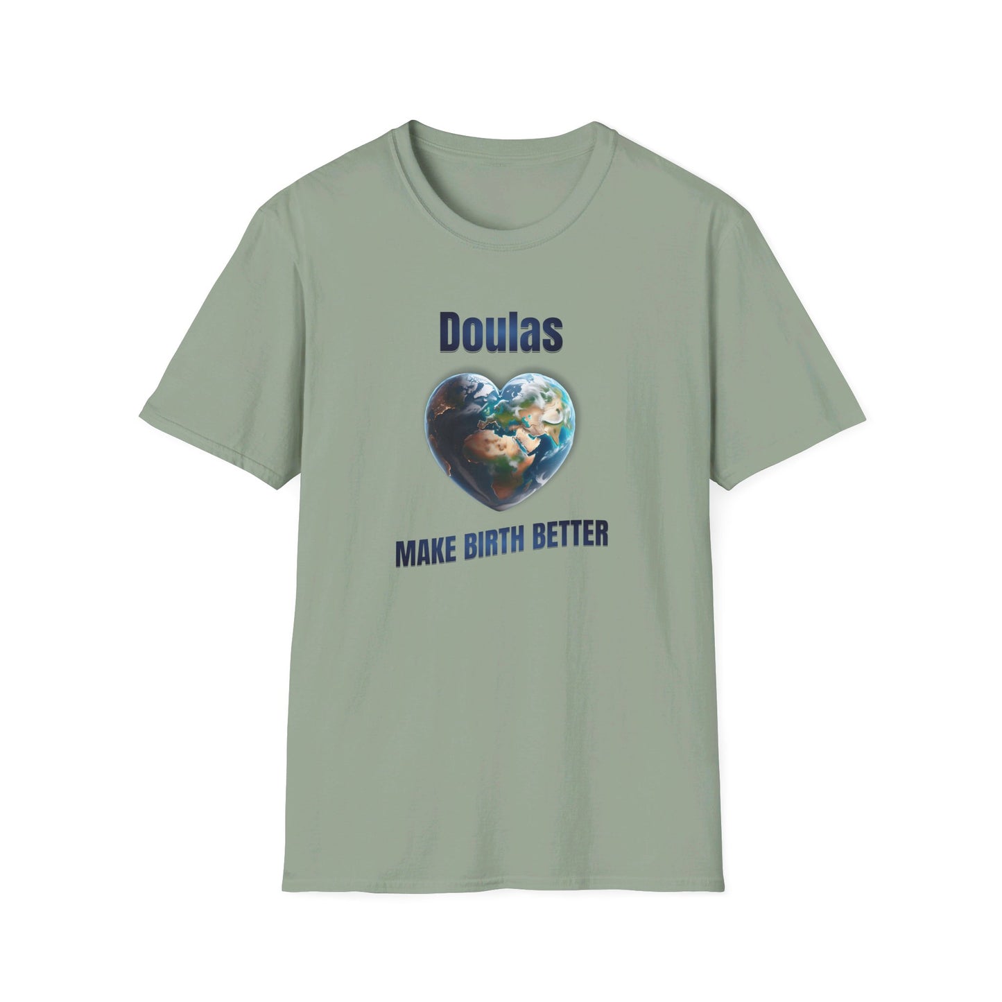 Doulas Make Birth Better - World / Softstyle T-Shirt