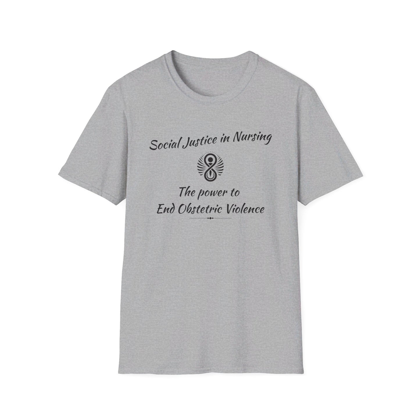 Social Justice in Nursing to End Obstetric Violence / Softstyle T-Shirt