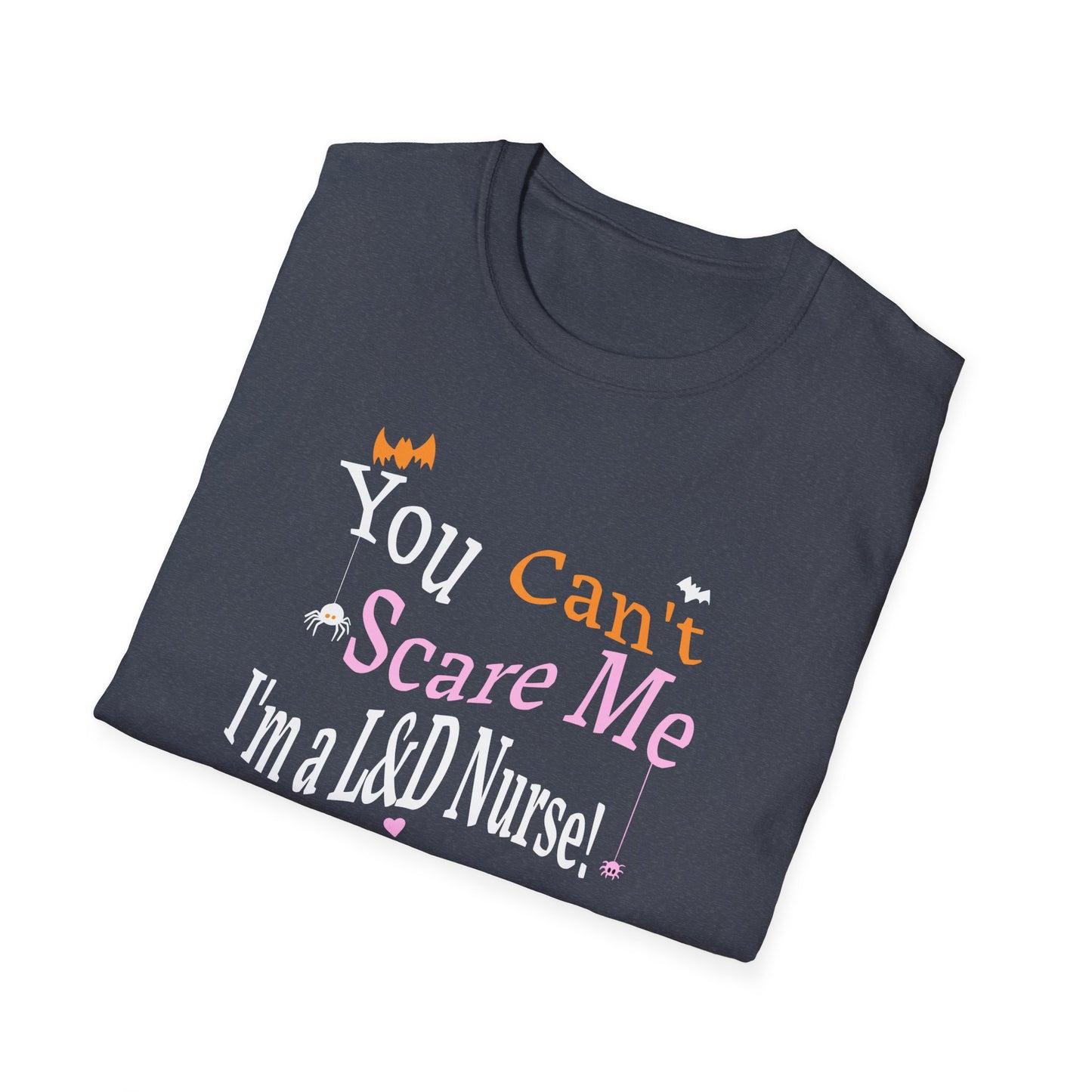 L&D Nurse Halloween T-Shirt Can't Scare Me Party Ghosts