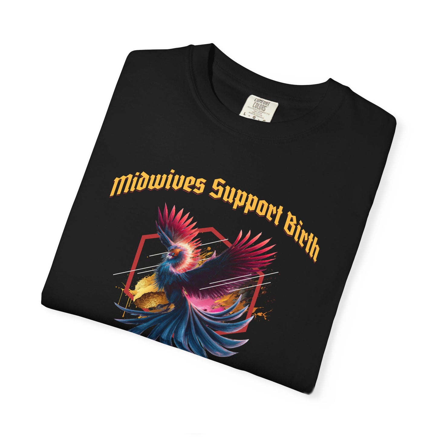 Midwives Support Birth Phoenix Midwife T-shirt