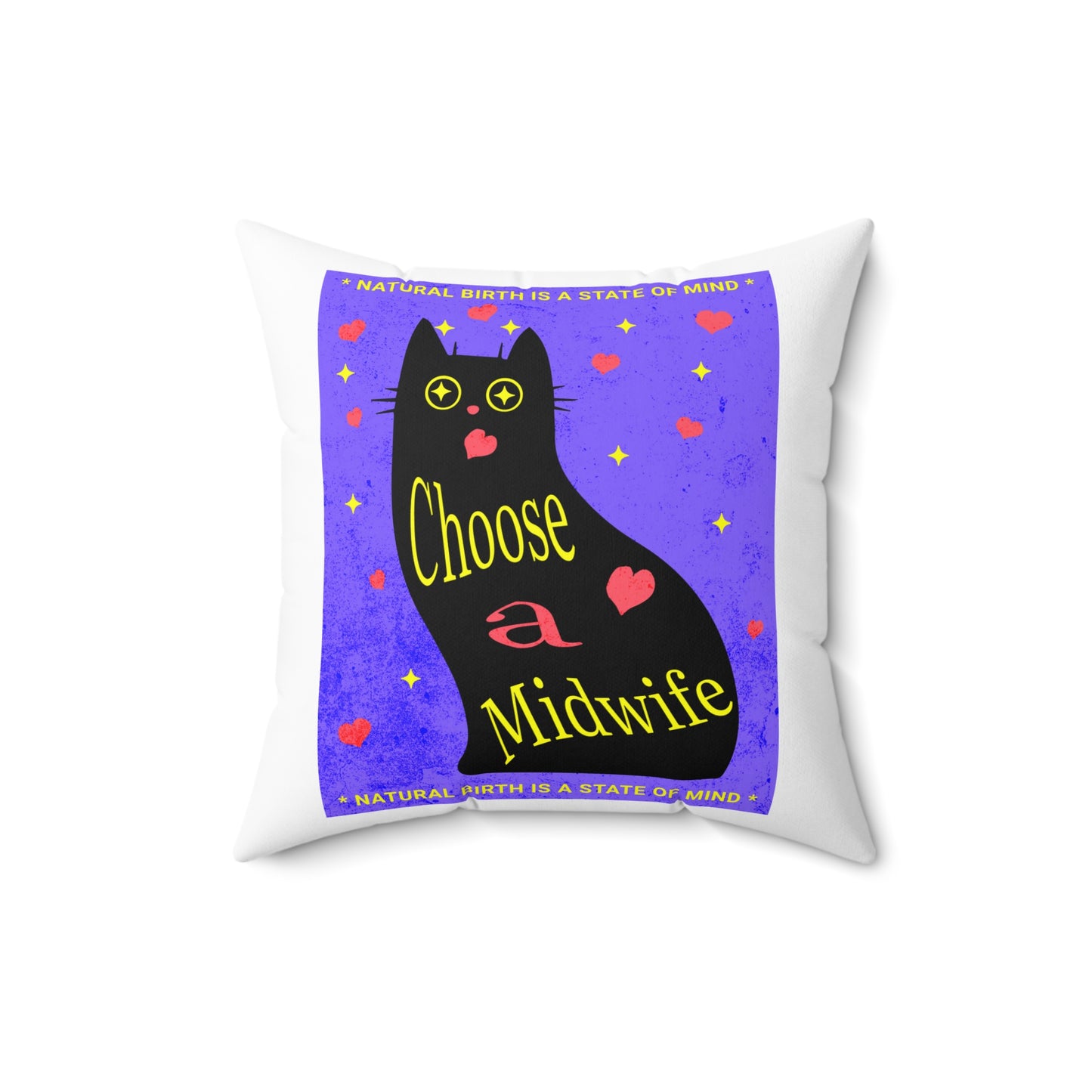 Natural Birth State of Mind - Choose a Midwife / Square Pillow