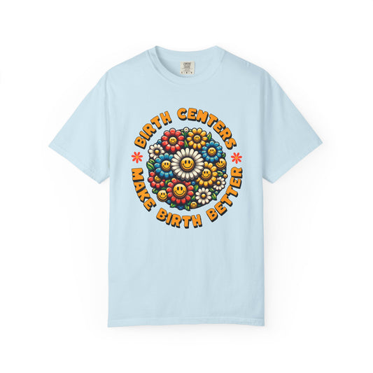 Birth Centers Make Birth Better Blooming Birth Centers T-shirt