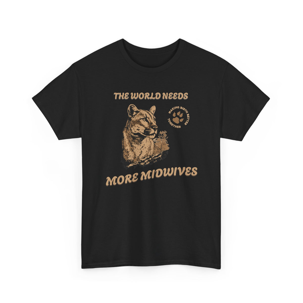World Needs More Midwives Cougar Midwife T-shirt