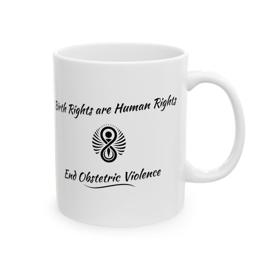 Birth Rights are Human Rights - End Obstetric Violence Mug