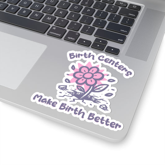 Birth Centers Make Birth Better Birth Center Stickers