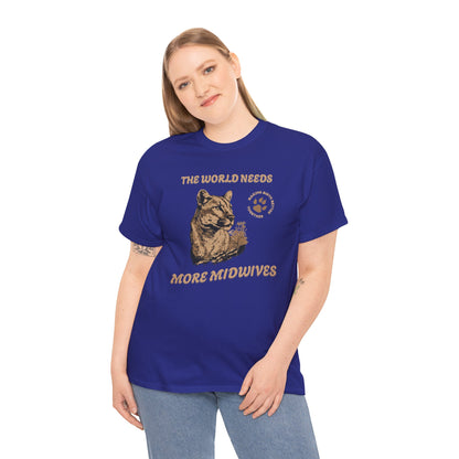 World Needs More Midwives Cougar Midwife T-shirt