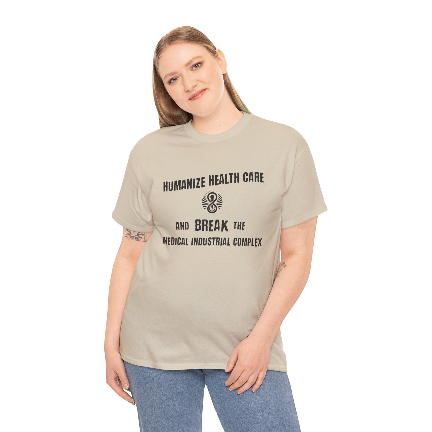 Humanize Health Care and Break the Medical Industrial Complex / T-shirt