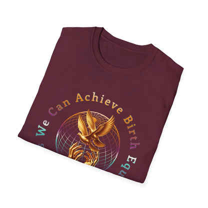 We Can Achieve Birth Equity and End Obstetric Violence / Softstyle T-Shirt