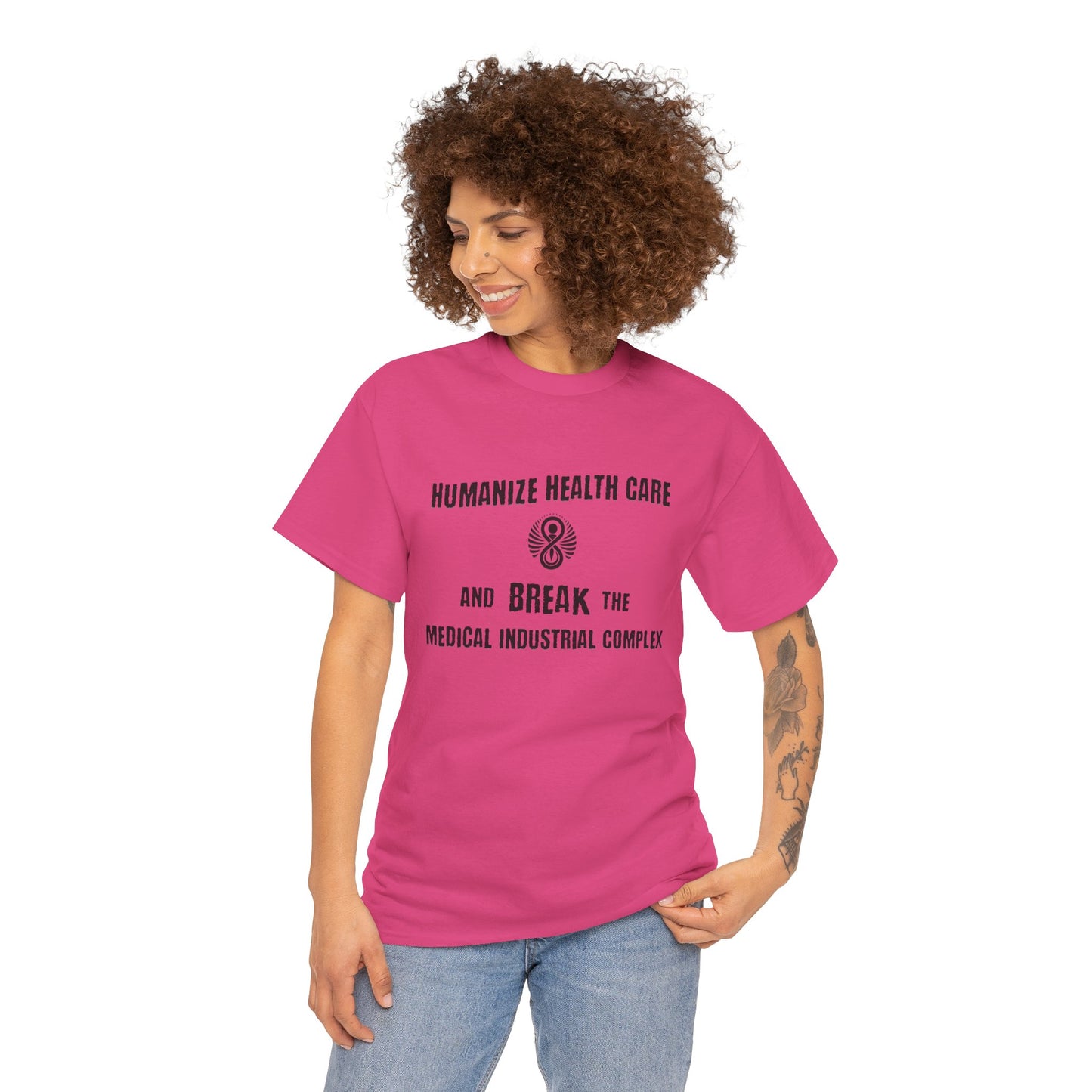 Humanize Health Care and Break the Medical Industrial Complex / T-shirt