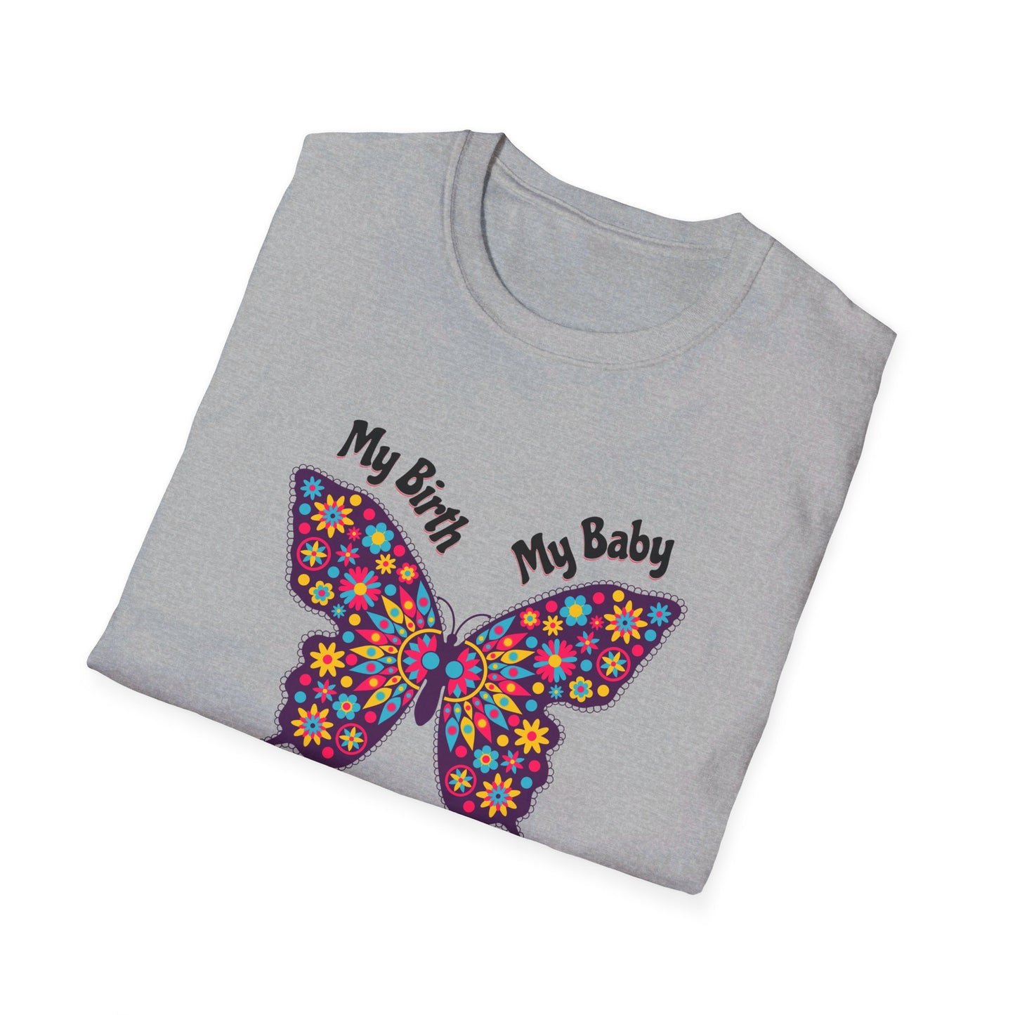 My Birth. My Baby. My Midwife - Butterfly / Softstyle T-Shirt