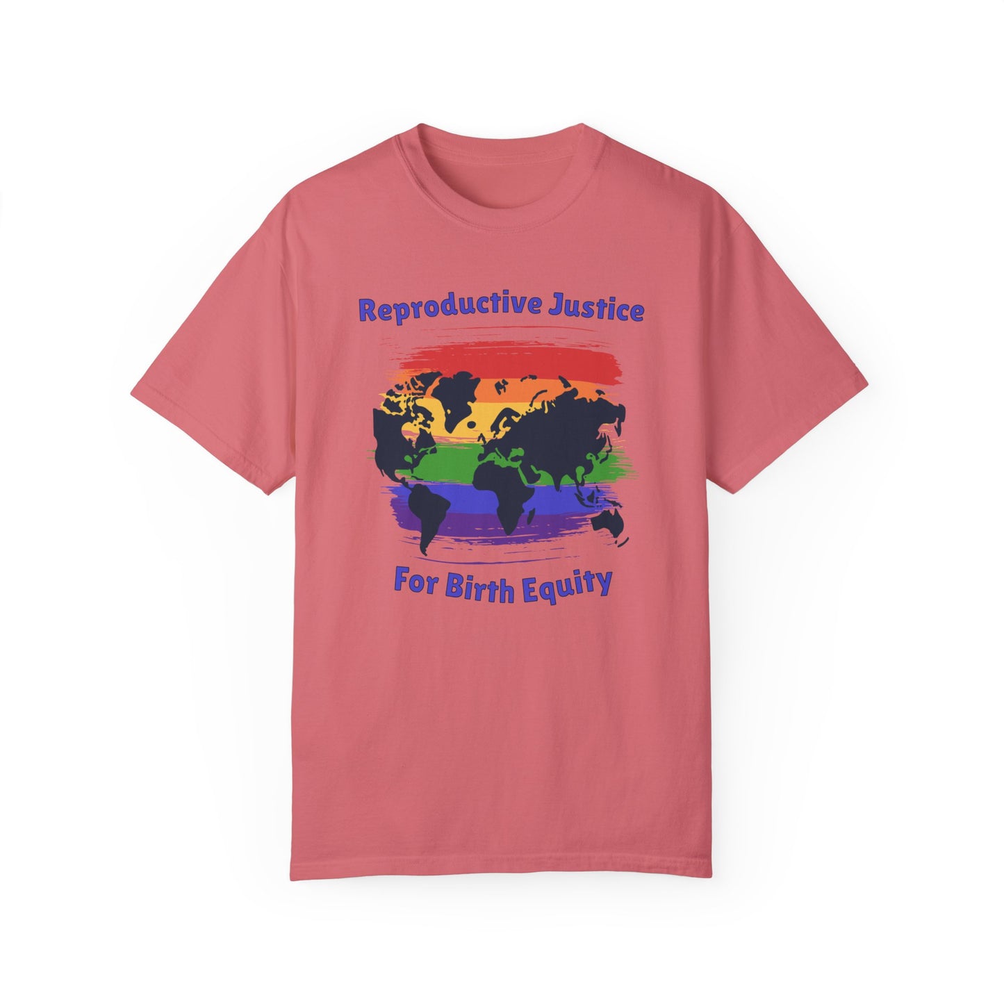 Reproductive Justice for Birth Equity - Global / Comfort Colors T-shirt