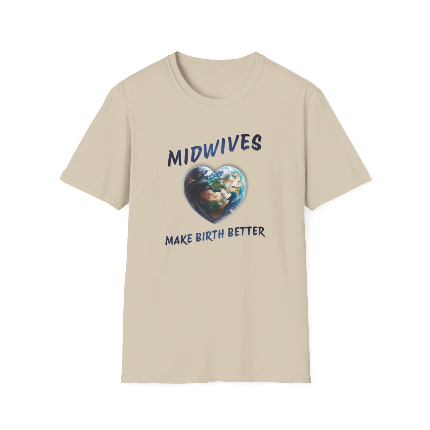 Midwives Make Birth Better - World / Softstyle T-Shirt