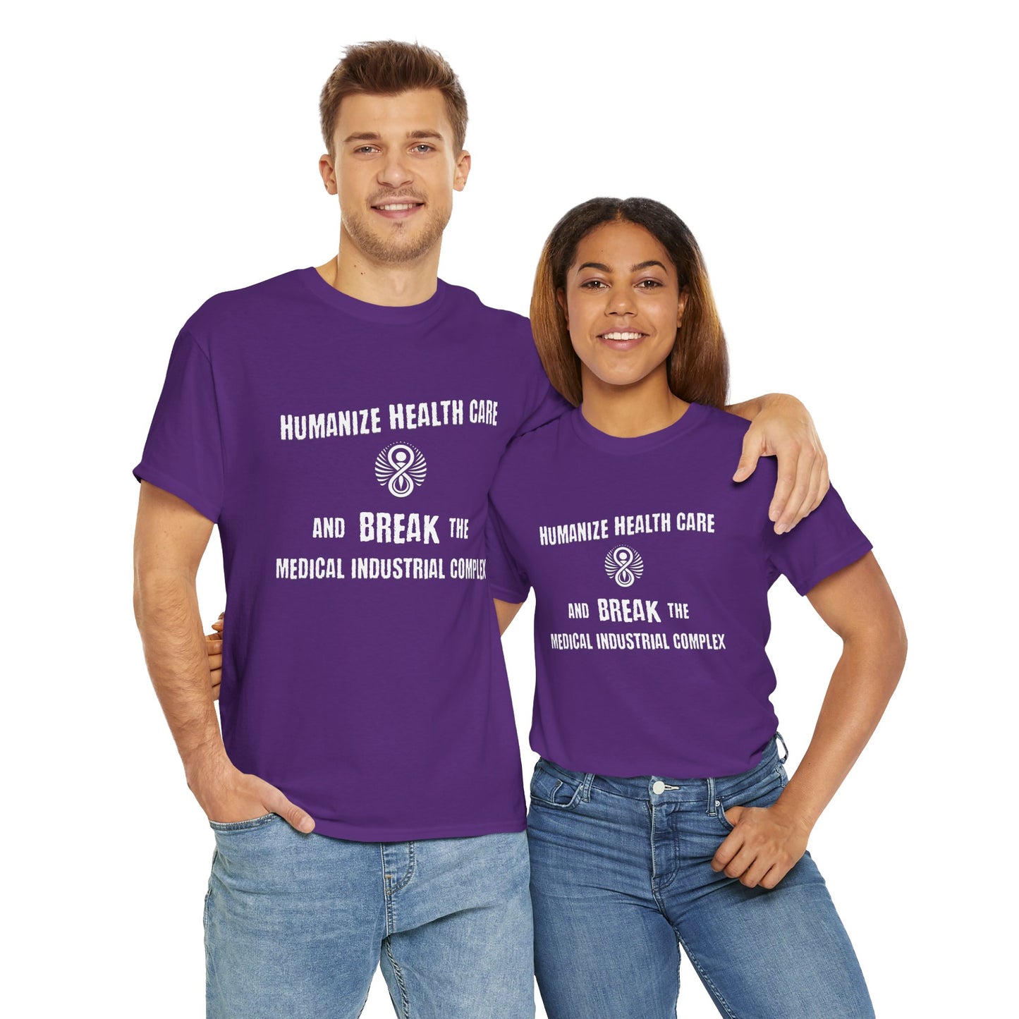 Humanize Health Care and Break the Medical Industrial Complex / T-shirt