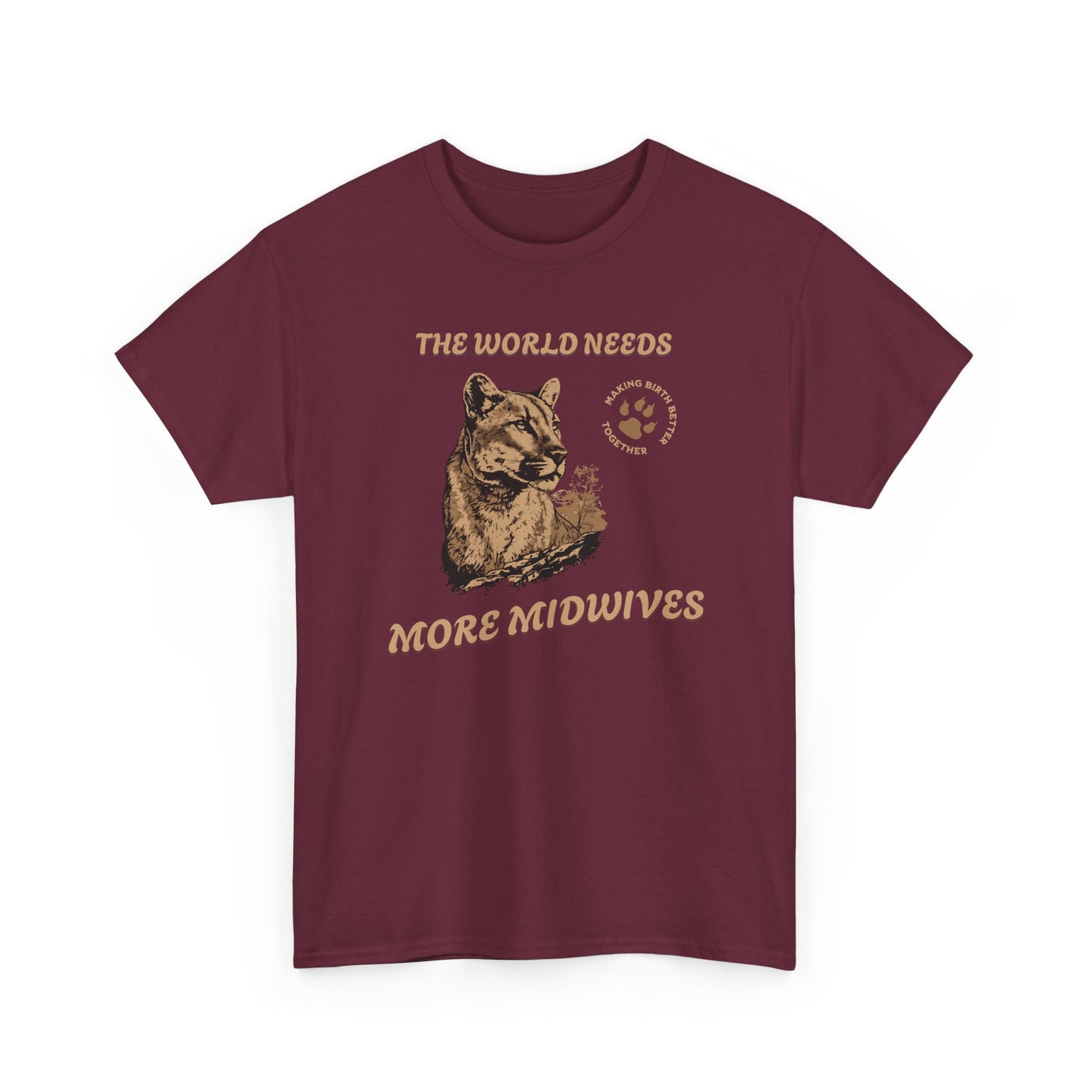 World Needs More Midwives Cougar Midwife T-shirt