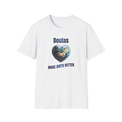 Doulas Make Birth Better - World / Softstyle T-Shirt