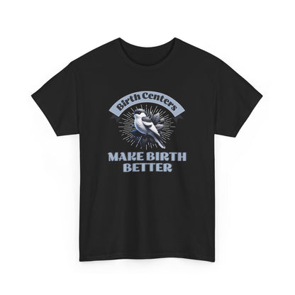 Birth Centers Make Birth Better Banner T-shirt