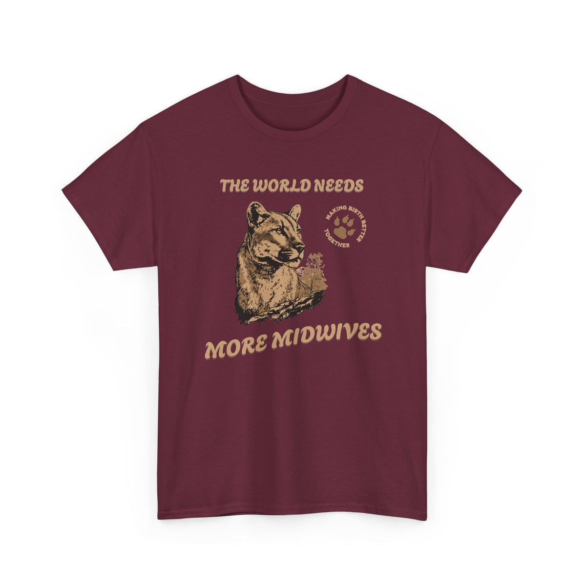 World Needs More Midwives Cougar Midwife T-shirt