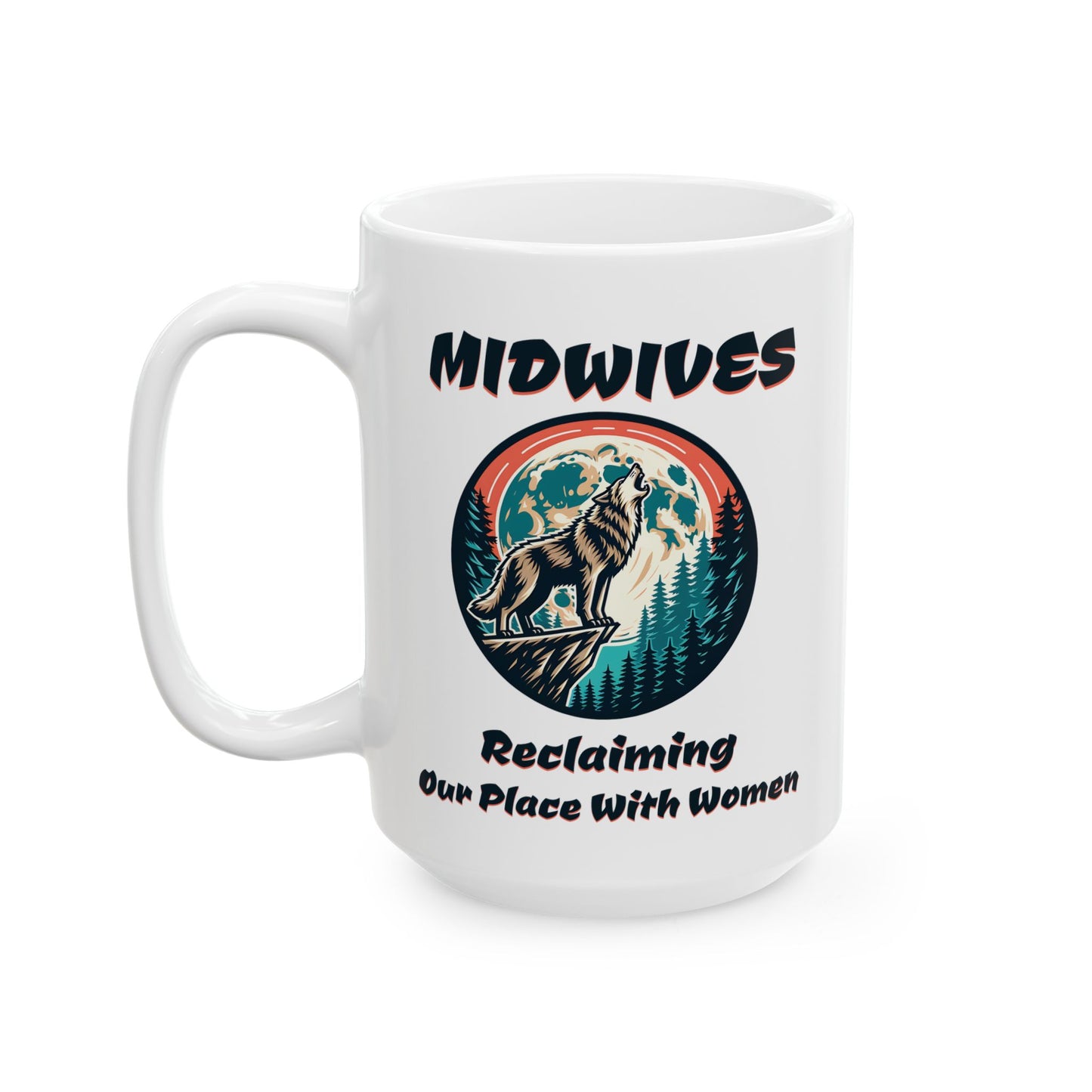 Reclaiming Our Place With Women Wolf Midwife Mug