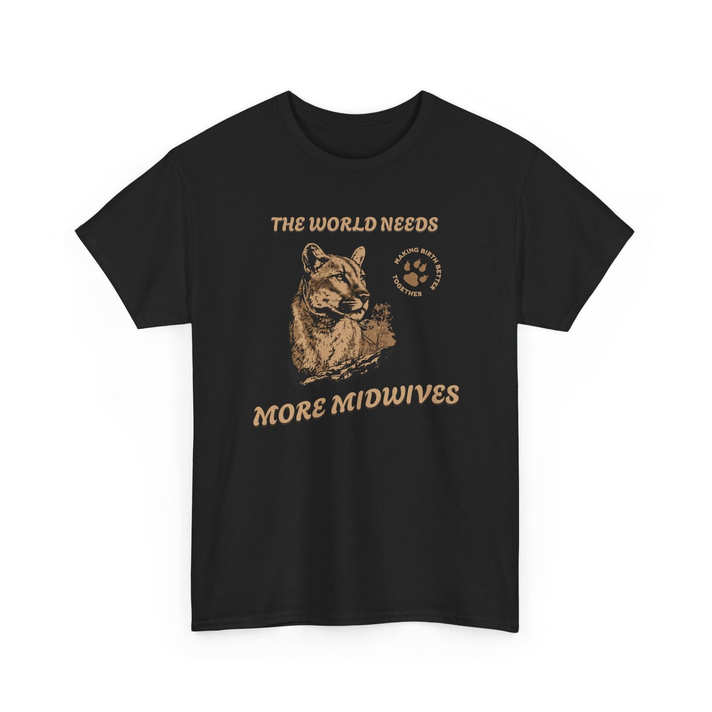 World Needs More Midwives Cougar Midwife T-shirt
