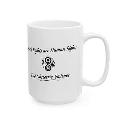 Birth Rights are Human Rights - End Obstetric Violence Mug