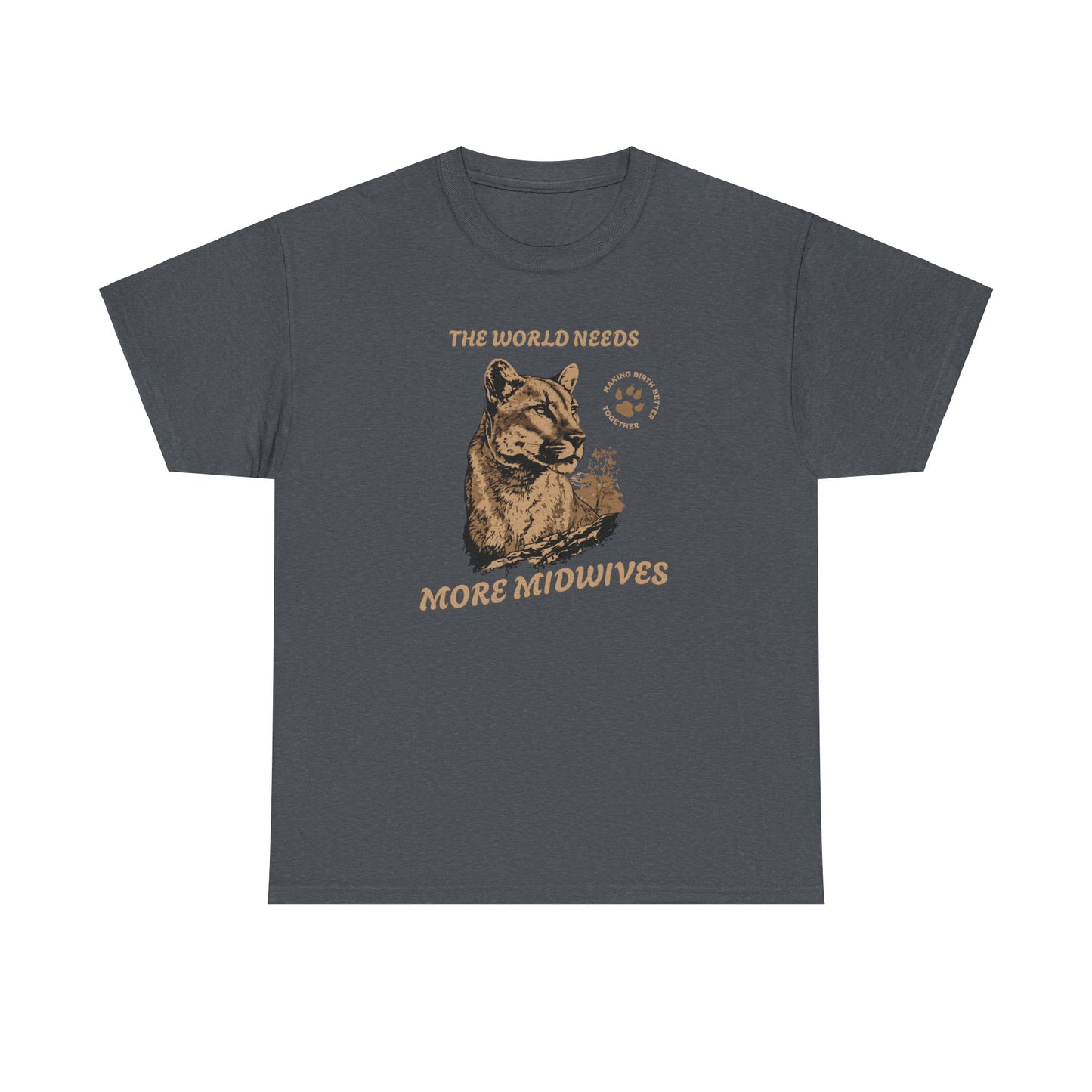 The World Needs More Midwives - Cougar Tshirt