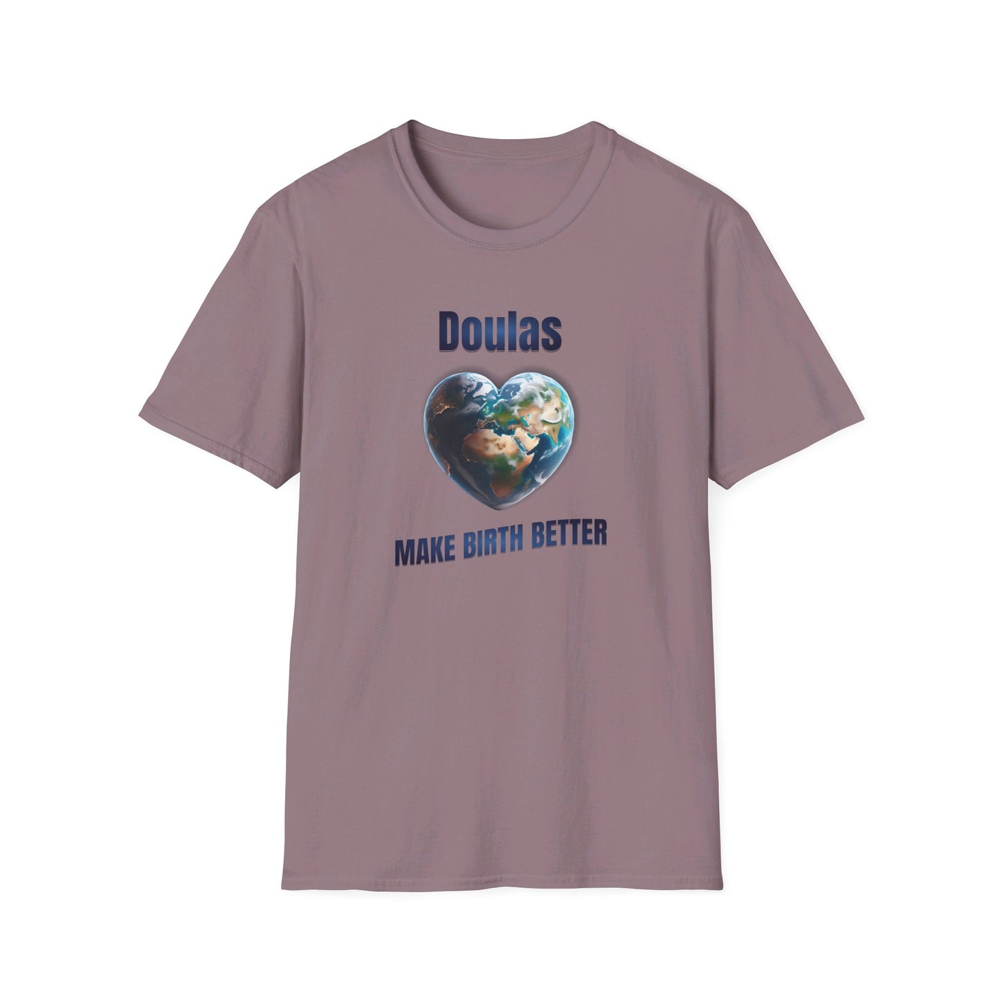 Doulas Make Birth Better - World / Softstyle T-Shirt