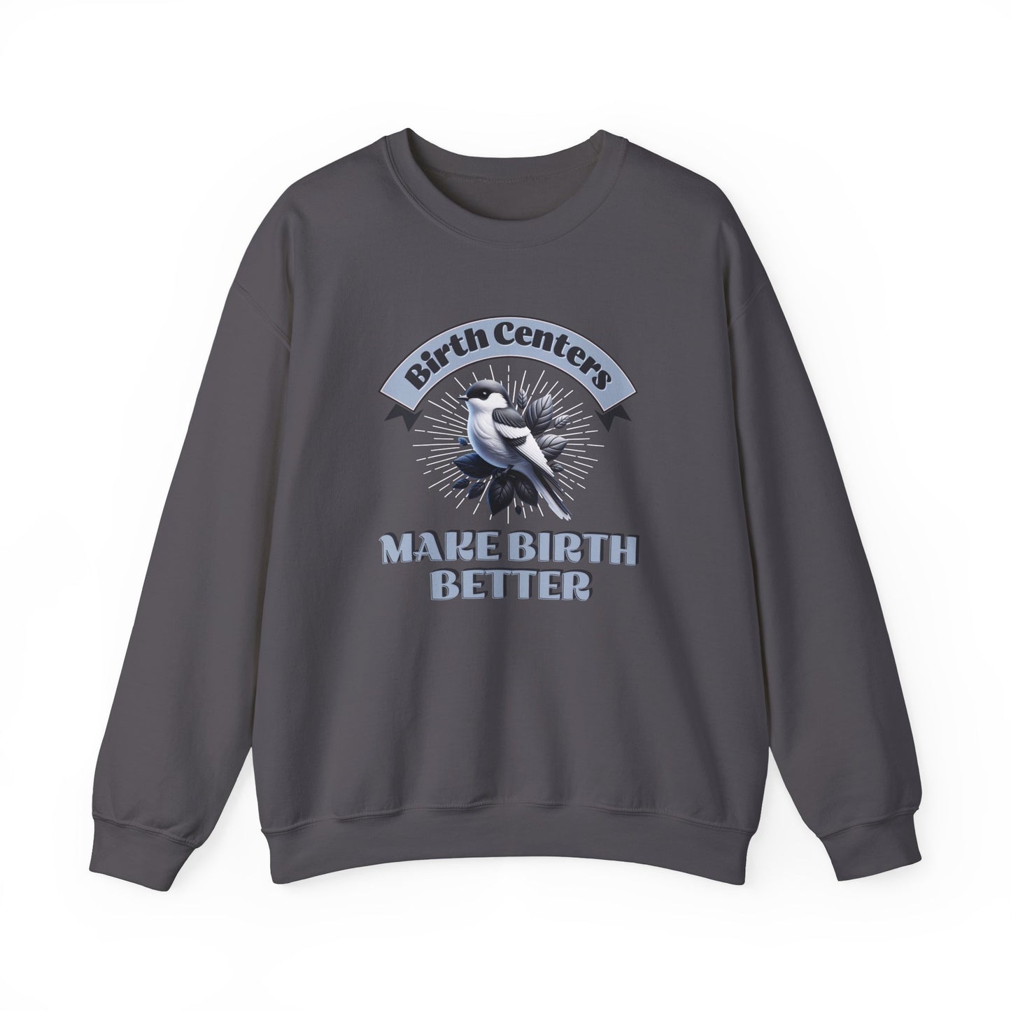 Birth Centers Make Birth Better Banner Sweatshirt