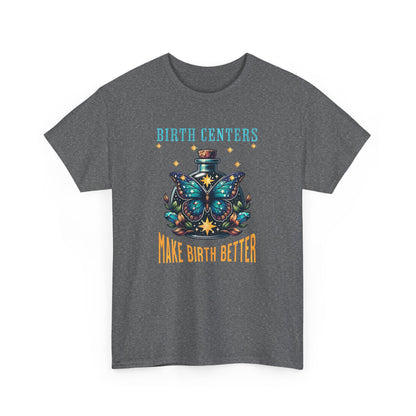 Birth Centers Make Birth Better Butterfly T-shirt