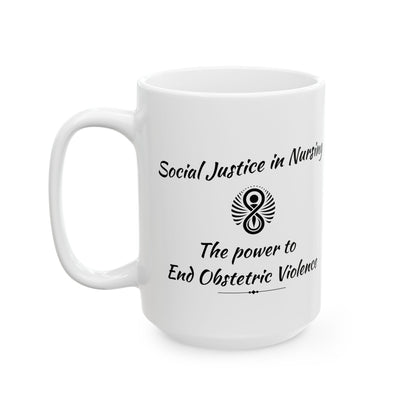 Social Justice in Nursing - Power to End Obstetric Violence Mug