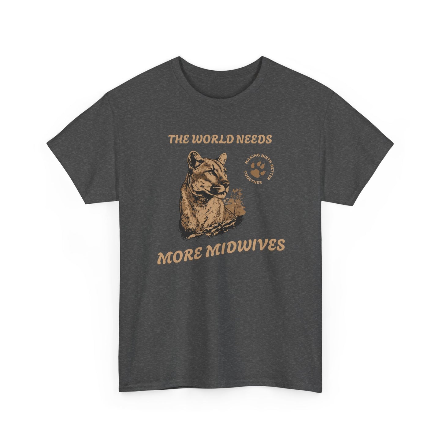 World Needs More Midwives Cougar Midwife T-shirt